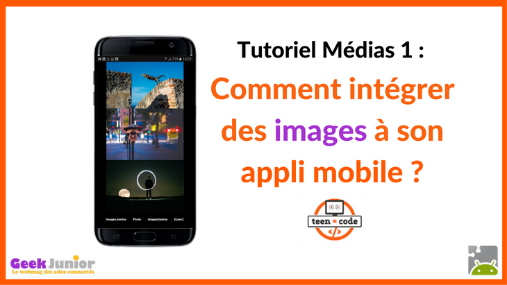 Tutoriel images appli mobile - Teen-Code