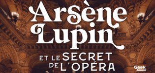 Arsène Lupin et le secret de l'Opéra